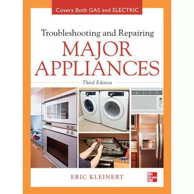 Troubleshooting &amp; Repairing Major Appliances