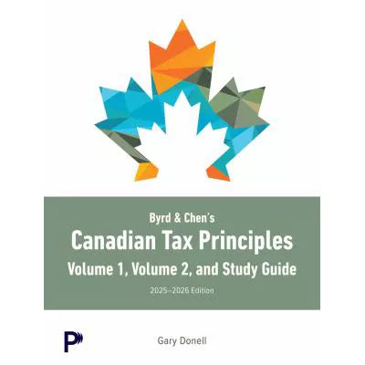 Byrd &amp; Chen's Canadian Tax Prin 2025-2026 Vol 1&amp; 2 (+SG +Access Card Bundle)
