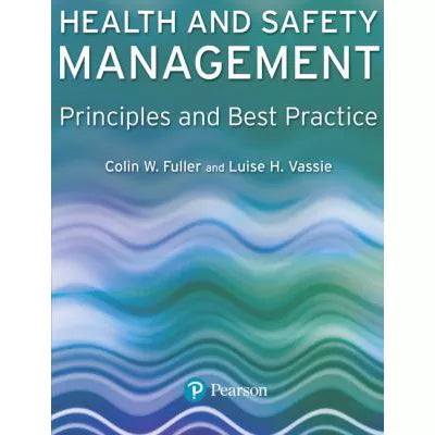 Health &amp; Safety Management: Prin &amp; Best Practice