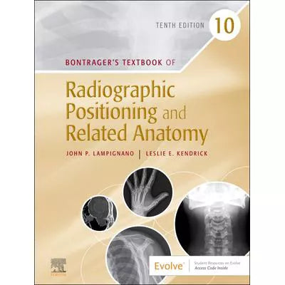 Bontrager's Textbook of Radiographic Positioning &amp; Anatomy
