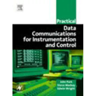 Practical Data Communications for Instrumentation and Control
