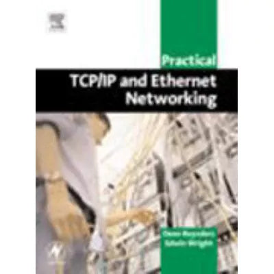 Practical TCP/IP &amp; Ethernet Networking for Industry