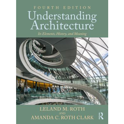 Understanding Architecture : Its Elements, History, and Meaning