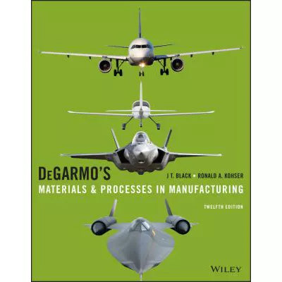 Degarmo's Materials &amp; Processing in Manufacturing