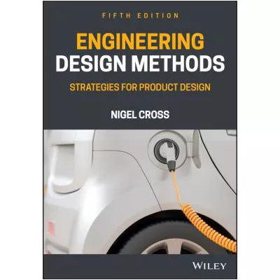 Engineering Design Methods : Strategies for Product Design