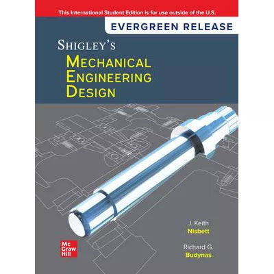 Shigley's Mechanical Engineering Design: 2024 Evergreen Release