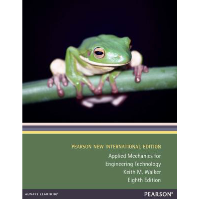 Applied Mechanics for Engineering Technology, Pearson New International Edition