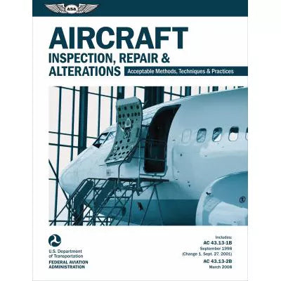 Aircraft Inspection, Repair &amp; Alteratns(AC 43.13-1B)&amp;(AC 43.13-2B)