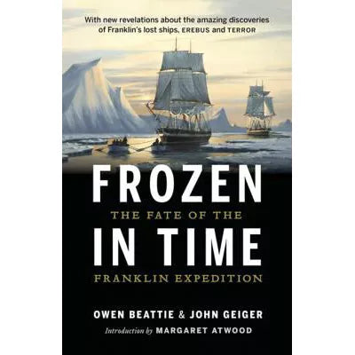 Frozen in Time : The Fate of the Franklin Expedition